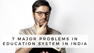 7 Major Problems in Education System in India
