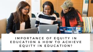 Importance of equity in education & How to achieve it