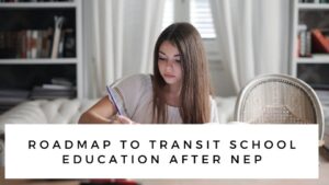 Roadmap to transit school education after NEP