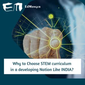 Why to Choose STEM Education in a Country like INDIA?