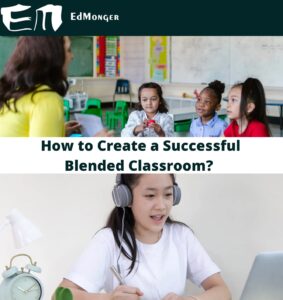 What is Blended Classroom and How to Create it Successfully?
