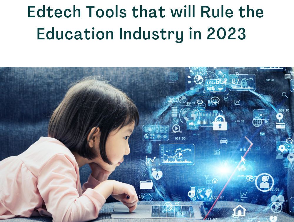 Edtech Tools that will rule in 2023