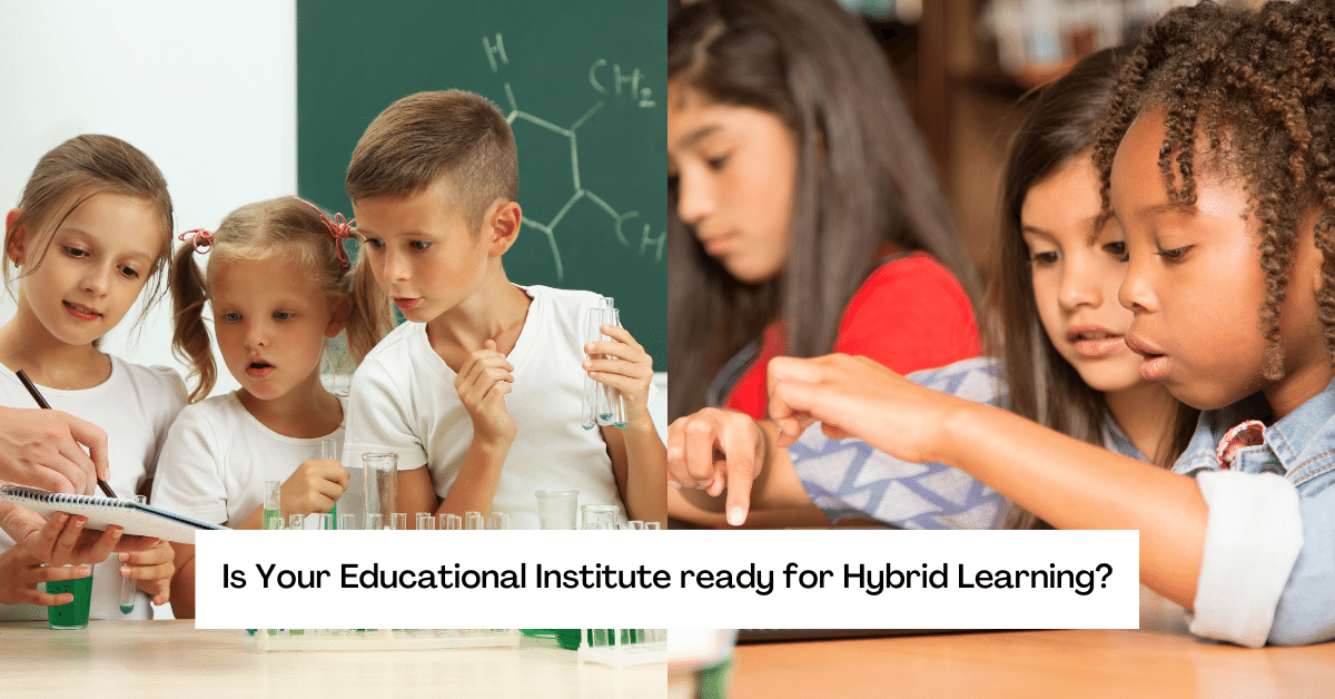 Is Your Educational Institute Ready for Hybrid Learning?