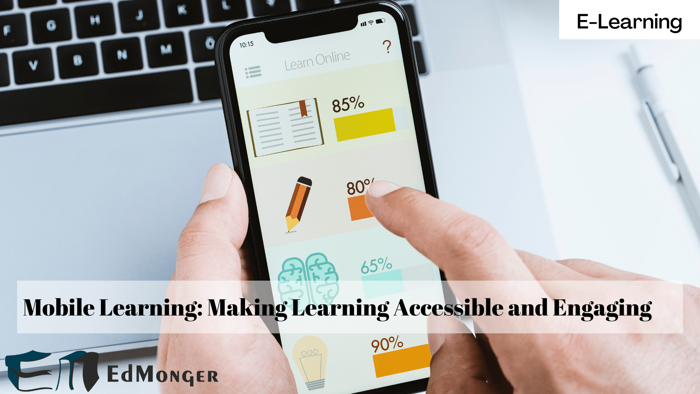 Mobile Learning: Make Learning Accessible And Engaging