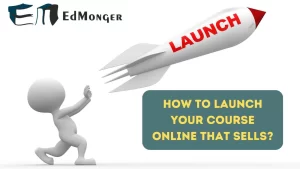 How to Launch an Online Course that Sells?