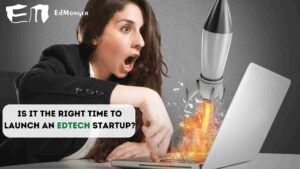 Is it the right time to launch an ed-tech startup _11zon