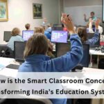 How is the Smart Classroom Concept Transforming India’s Education System?